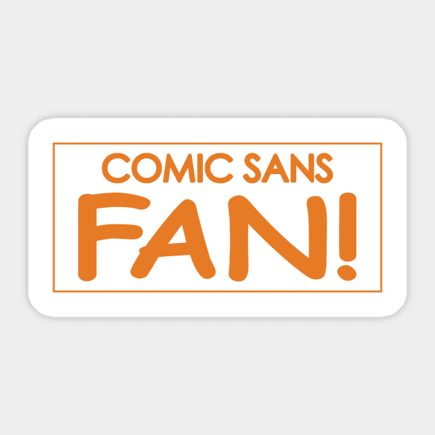 Comic Sans Fan w/ Stripe in Orange Sticker by Bat Boys Comedy